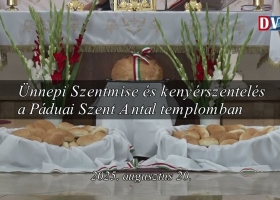 Ünnepi Szentmise és kenyérszentelés a Páduai Szent Antal templomban